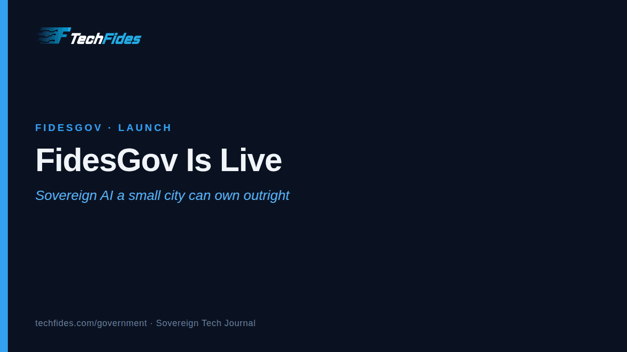 FidesGov Is Live: Sovereign AI a Small City Can Own Outright